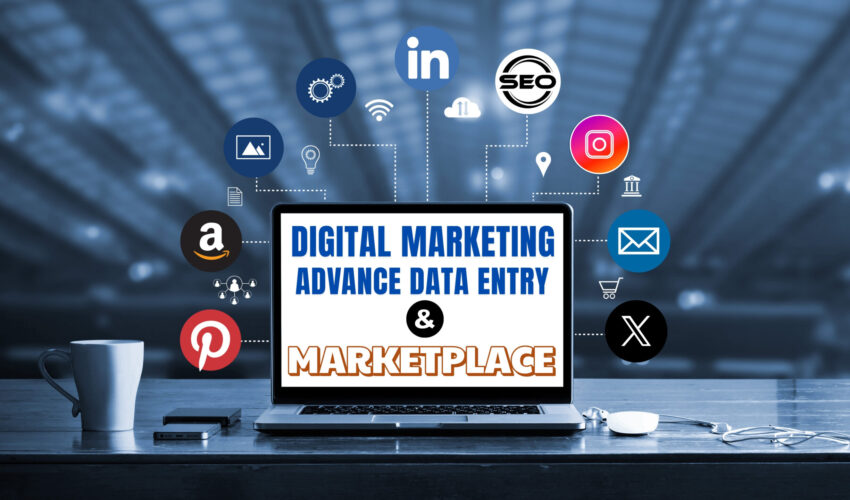6.DIGITAL MARKETING ADVANCE DATA ENTRY & MARKETPLACE Digital Marketing Advance Data Entry & Marketplace
