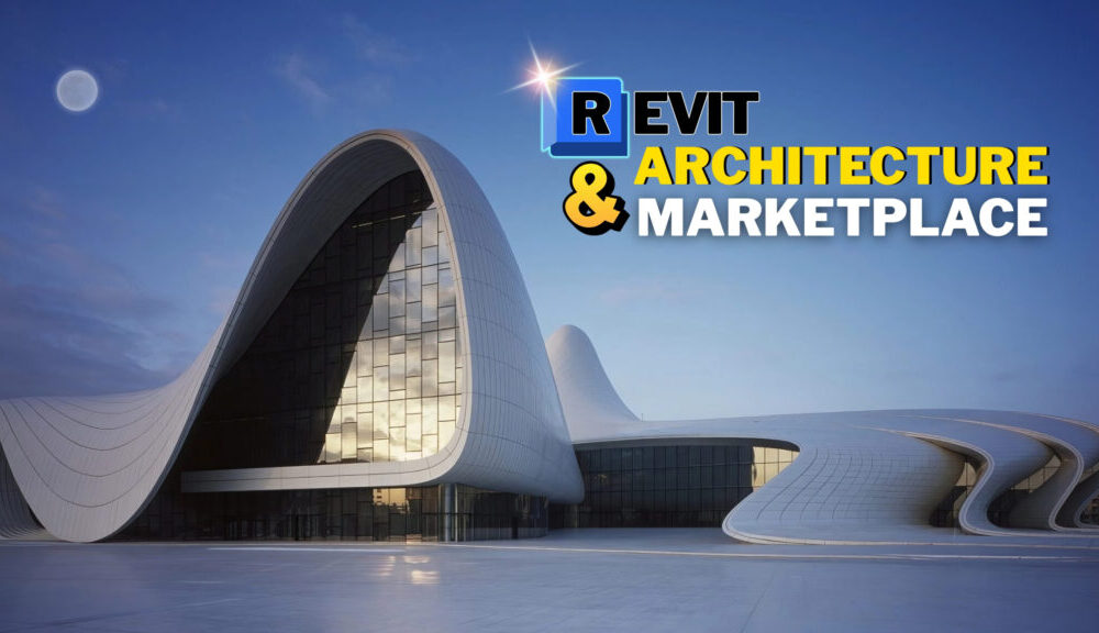 REVIT ARCHITECHTURAL & MARKETPLACE